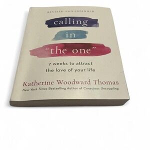 "Calling in the One" by Katherine Woodward Thomas‎ - a book about finding love